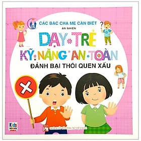 Dạy Trẻ Kỹ Năng An Toàn - Đánh Bại Thói Quen Xấu