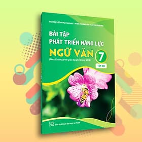 LOP7PB1 - Bài tập phát triển năng lực Ngữ văn 7 (Theo Chương trình giáo dục phổ thông 2018)