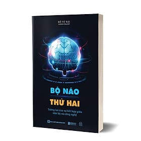 Sách Bộ não thứ hai - Tương lai của sự kết hợp giữa não bộ và công nghệ