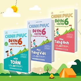 Combo Chinh phục đề thi vào lớp 6 trường THCS Chất lượng cao môn Toán - Anh - Tiếng Việt - Việt An