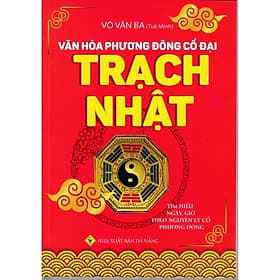 Văn Hóa Phương Đông Cổ Đại - Trạch Nhật - Phương Trà