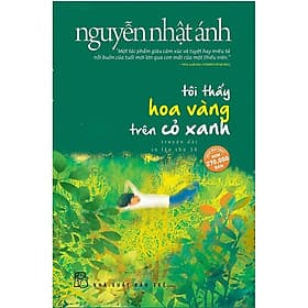 Sách Tôi Thấy Hoa Vàng Trên Cỏ Xanh (Nguyễn Nhật Ánh) - Văn