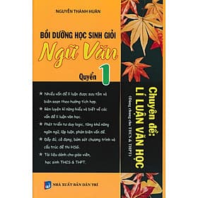 Bồi Dưỡng Học Sinh Giỏi Ngữ Văn Chuyên Đề: Lí Luận Văn Học - Quyển 1 (Dùng Chung Cho THCS & THPT) - KV - Cty Văn Hóa Khang Việt