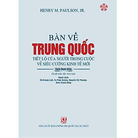 Bàn về Trung Quốc - Tiết lộ của người trong cuộc về siêu cường kinh tế mới - Chinh Ba