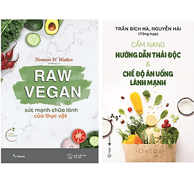 Combo 2Q: Raw Vegan – Sức Mạnh Chữa Lành Của Thực Vật + Cẩm Nang Hướng Dẫn Thải Độc & Chế Độ Ăn Uống Lành Mạnh - An Lan