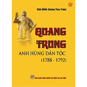 Quang Trung - Anh hùng dân tộc (1788-1792) (bản in 2023) - Nhà xuất bản Larousse