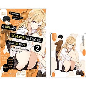 Sách Ai Dám Bảo Rom-Com Không Có Ngoài Đời Thực - Tập 2 - 