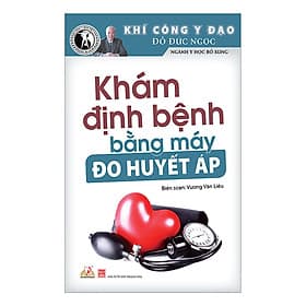 Khám Định Bệnh Bằng Máy Đo Huyết Áp - Đỗ Đức Ngọc - 