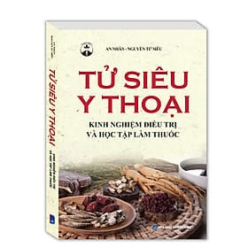 Sách Tử Siêu Y Thoại - Kinh Nghiệm Điều Trị Và Học Tập Làm Thuốc - Nha Nha