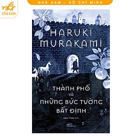 Sách - Thành phố và những bức tường bất định (Haruki Murakami) (Nhã Nam HCM) - Haruki Murakami