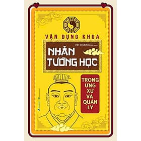 Sách Vận Dụng Khoa Nhân Tướng Học Trong ứng Xử & Quản Lý