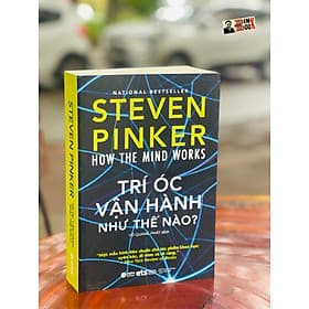 [NATIONAL BESTSELLER] HOW THE MIND WORKS: TRÍ ÓC VẬN HÀNH NHƯ THẾ NÀO? -Steven Pinker - Võ Quang Phát dịch - AlphaBooks - NXB Thế Giới - Steven Pinker