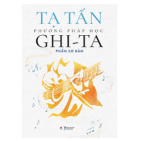 Phương Pháp Học Ghi-Ta - Phần Cơ Bản - Tái Bản 2024 (HH) - Phương Phương
