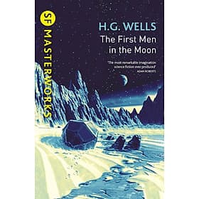 The First Men In The Moon (S.F. MASTERWORKS) by H G Wells - Science Fiction/ Classics /Fiction in English - The First Wild Boar 02 Studio
