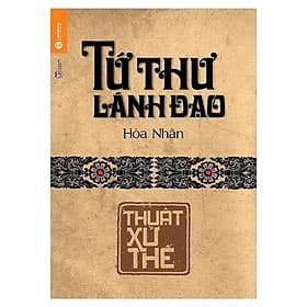 Tứ Thư Lãnh Đạo - Thuật Xử Thế - Bản Quyền - Làn