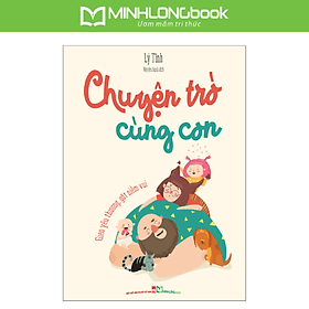 Sách: Chuyện Trò Cùng Con - Gieo Yêu Thương, Gặt Niềm Vui