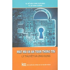 Mật Mã Và An Toàn Thông Tin - Lý Thuyết Và Ứng Dụng