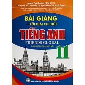 Bài Giảng & Lời Giải Chi Tiết Tiếng Anh 11 (Dùng Kèm Friends Global) - Nha Nha