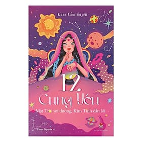 Sách 12 Cung Yêu - Mặt Trời Soi Đường , Kim Tinh Dẫn Lối - Kim Hye-Jin