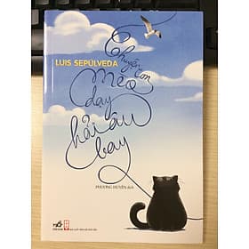 CHUYỆN CON MÈO DẠY HẢI ÂU BAY - Nhã Nam