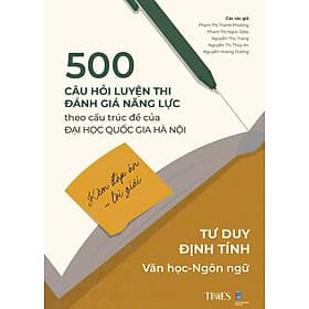 500 câu hỏi luyện thi Đánh giá năng lực – Đại học Quốc gia Hà Nội (Kèm đáp án - lời giải) Tư duy định tính Văn học - Ngôn ngữ - Duy Văn