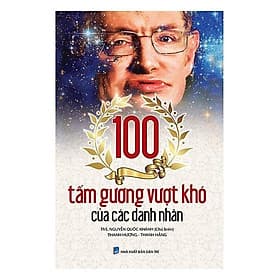 Sách 100 Tấm Gương Vượt Khó Của Các Danh Nhân - Trí