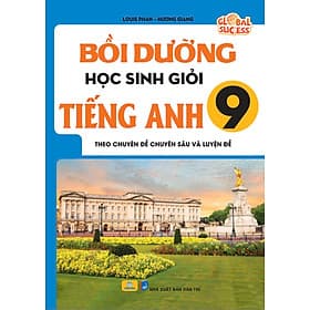 Bồi Dưỡng Học Sinh Giỏi Tiếng Anh 9 - Global Success - ndbooks - Công Sĩ