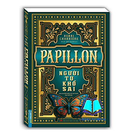 PAPILLON - Người tù khổ sai (bìa mềm) - Nha Nha