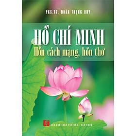 Hồ Chí Minh - Hồn cách mạng, hồn thơ - Minh Minh