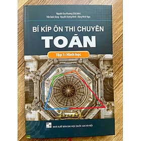 Bí Kíp Ôn Thi Chuyên Toán: Tập 1 - Hình Học - Bi Chu