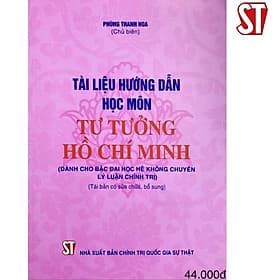 Tài Liệu Hướng Dẫn Học Môn Tư Tưởng Hồ Chí Minh - Dành Cho Bậc Đại Học Hệ Không Chuyên Lý Luận Chính Trị - NXB Chính Trị Quốc Gia - Lý Gia