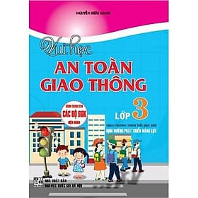 Vui Học An Toàn Giao Thông Lớp 3 - Theo Chương Trình Tiểu Học Mới Định Hướng Phát Triển Năng Lực - Hồng Ân - An