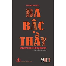 Ba Bậc Thầy: Balzac - Dickens - Dostoevsky - Tri Thức