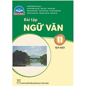 Sách Bài Tập Ngữ Văn 11- tập một- Chân Trời Sáng Tạo (Kèm Nilon bọc Sách) - Chà