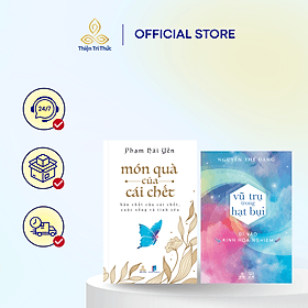 Combo sách Vũ Trụ Trong Hạt Bụi và Món Quà Của Cái Chết - Tri Thức