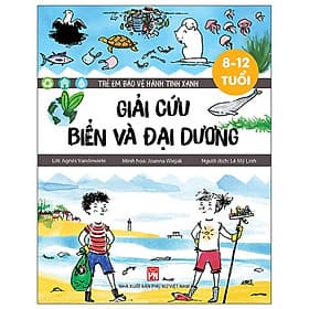 Trẻ Em Bảo Vệ Hành Tinh Xanh - Giải Cứu Biển Và Đại Dương - NXB Phụ Nữ