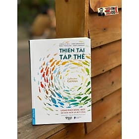 THIÊN TÀI TẬP THỂ - Lãnh đạo khác biệt để đổi mới và bứt phá - Linda A. Hill, Greg Brandeau , Emily Truelove , Kent Lineback –- First News - 