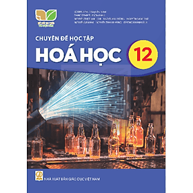 Sách giáo khoa Chuyên đề học tập Hóa Học 12- Kết Nối Tri Thức Với Cuộc Sống (Kèm Nilon bọc Sách) - G