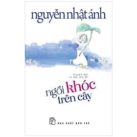 Sách Ngồi Khóc Trên Cây - Nguyễn Nhật Ánh - Châu Sa