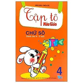 Tập Tô Mẫu Giáo: Chữ Số (Dành Cho 4 - 5 Tuổi) - Tập 4 - Trí Đức
