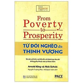 Sách Từ Đói Nghèo Đến Thịnh Vượng (From Poverty to Prosperity) - Arnold Kling, Nick Schulz - PACE Books - 