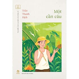 Một Cần Câu (Tủ Sách Vàng - Tác Phẩm Chọn Lọc Dành Cho Thiếu Nhi) - Kim