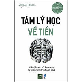 Sách Tâm Lý Học Về Tiền - Morgan Housel