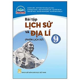 Sách Bài Tập Lịch Sử và Địa Lí 9- Phần Lịch sử- Chân Trời Sáng Tạo (Kèm Nilon bọc Sách) - Chà