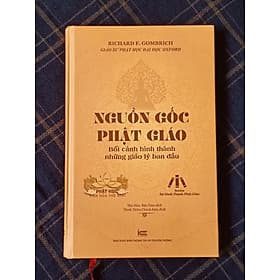 Nguồn Gốc Phật Giáo - Bối Cảnh Hình Thành Những Giáo Lý Ban Đầu - Lý Gia