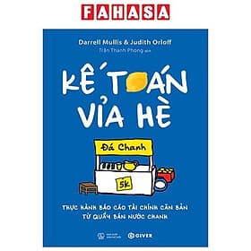 Kế Toán Vỉa Hè - Thực Hành Báo Cáo Tài Chính Căn Bản Từ Quầy Bán Nước Chanh - 