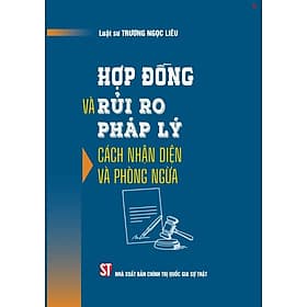 Hợp đồng và rủi ro pháp lý cách nhận diện và phòng ngừa - bản in 2025 - Lý Gia