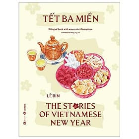 Tết Ba Miền - The Stories Of Vietnamese New Year - Song Ngữ Anh-Việt - Thái Vi