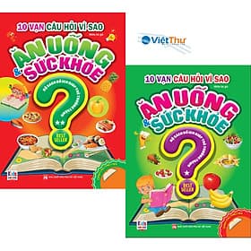 10 Vạn Câu Hỏi Vì Sao: Ăn Uống Và Sức Khỏe (2 Tập) - Việt An