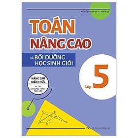 Toán Nâng Cao Và Bồi Dưỡng Học Sinh Giỏi Lớp 5 - Minh Minh